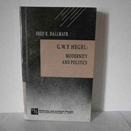 G W F Hegel Modernity and Politics Modernity and Political Thought