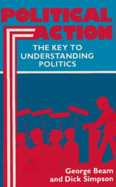 Political Action: Key To Understanding Politics