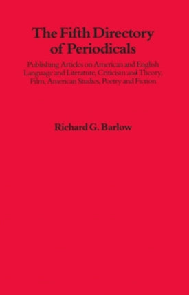 The Fifth Directory of Periodicals  Publishing Articles On American and English Language and Literature Criticism and Theory Film American S