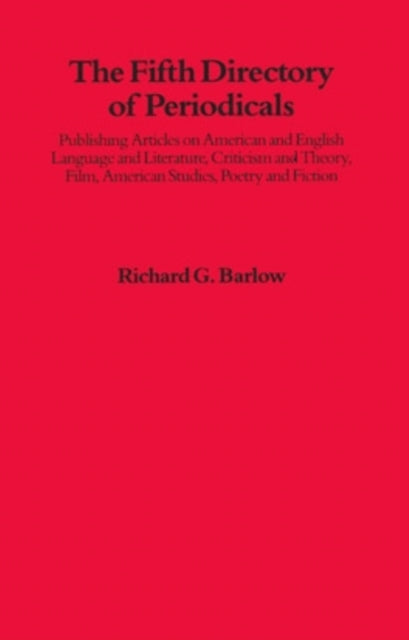 The Fifth Directory of Periodicals  Publishing Articles On American and English Language and Literature Criticism and Theory Film American S