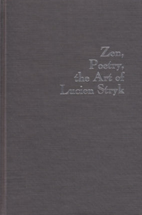 Zen Poetry the Art of Lucien Stryk