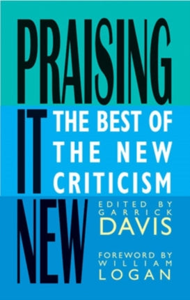 Praising It New: The Best of the New Criticism