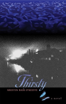 Thirsty  A Novel