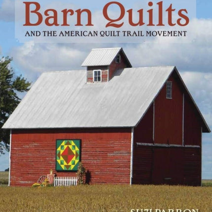 Barn Quilts and the American Quilt Trail Movement