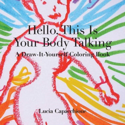 Hello This Is Your Body Talking  A DrawItYourself