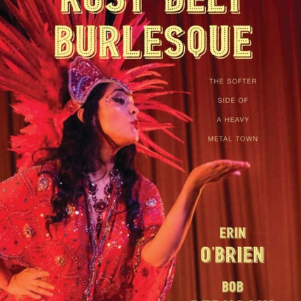 Rust Belt Burlesque: The Softer Side of a Heavy Metal Town