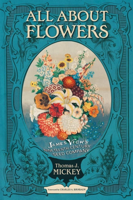 All about Flowers: James Vick's Nineteenth-Century Seed Company