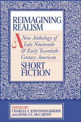 Reimagining Realism: A New Anthology of Late Nineteenth- and Early Twentieth-Century American Short Fiction