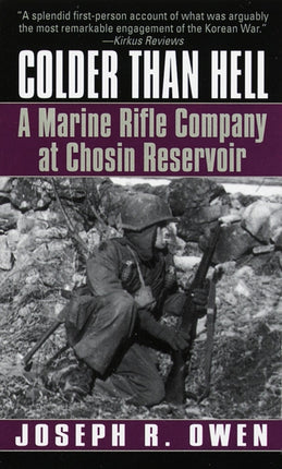 Colder Than Hell A Marine Rifle Company at Chosin