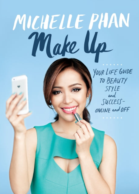 Make Up Your Life Your Guide to Beauty Style and