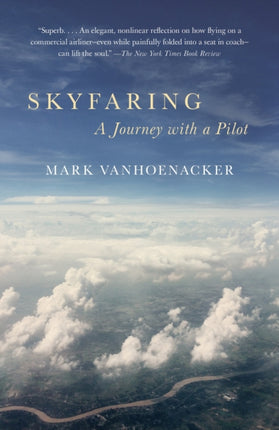 Skyfaring: A Journey with a Pilot