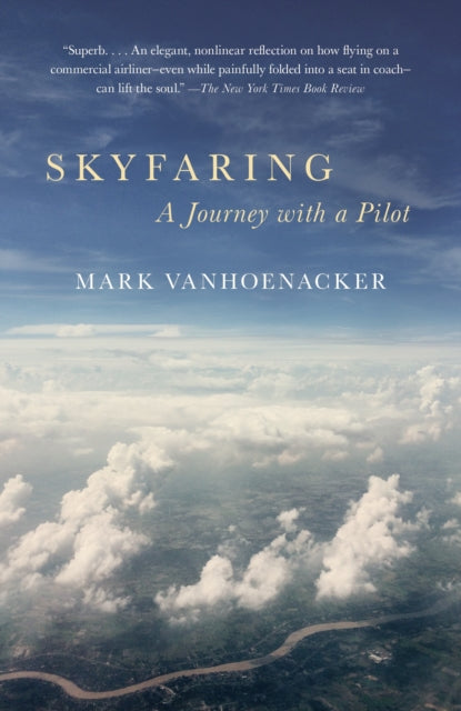 Skyfaring: A Journey with a Pilot