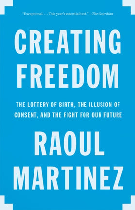 Creating Freedom The Lottery of Birth the