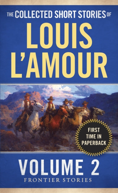 The Collected Short Stories of Louis L'Amour, Volume 2: Frontier Stories