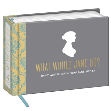 What Would Jane Do?: Quips and Wisdom from Jane Austen