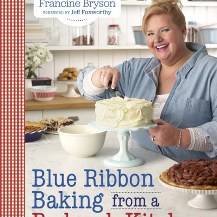 Blue Ribbon Baking from a Redneck Kitchen