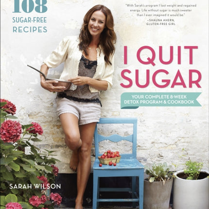 I Quit Sugar: Your Complete 8-Week Detox Program and Cookbook