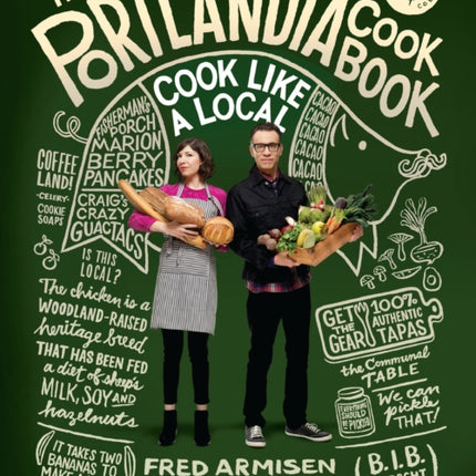 The Portlandia Cookbook: Cook Like a Local