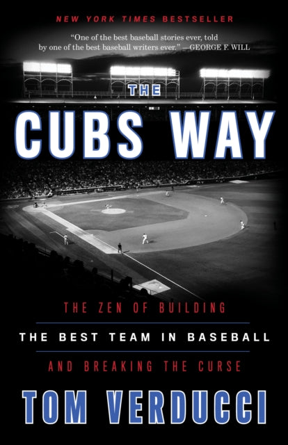 Cubs Way: The Zen of Building the Best Team in Baseball and Breaking the Curse