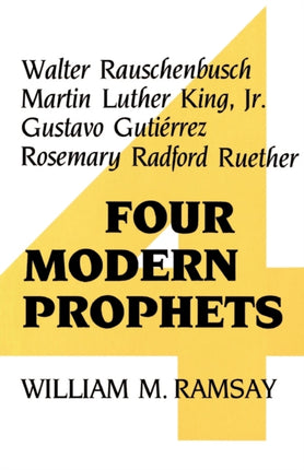 Four Modern Prophets Walter Rauschenbusch Martin Luther King Jr Gustavo Gutierrez Rosemary Ruether Walter Rauschenbusch Martin Luther King Jr Gustavo Gutierrez Rosemary Radford Ruether