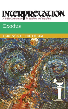 Exodus Interpretation A Bible Commentary for Teaching and Preaching