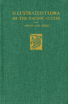 Illustrated Flora of the Pacific States: —Vol. IV :Bignonias to Sunflowers, with index to vols. I-IV