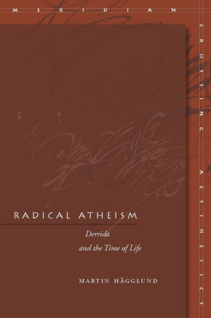 Radical Atheism: Derrida and the Time of Life