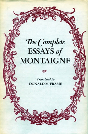 The Complete Essays of Montaigne