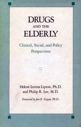 Drugs and the Elderly: Clinical, Social, and Policy Perspectives