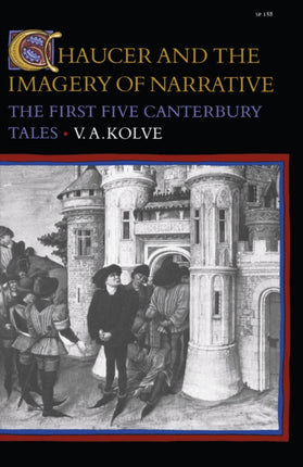 Chaucer and the Imagery of Narrative: The First Five Canterbury Tales