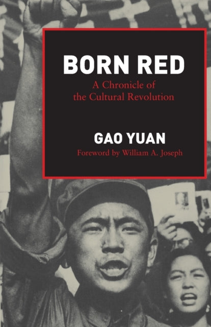 Born Red: A Chronicle of the Cultural Revolution