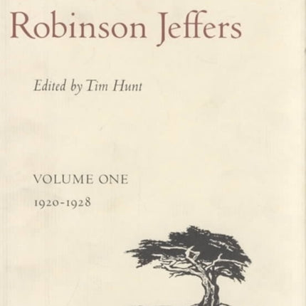 The Collected Poetry of Robinson Jeffers: Volume One: 1920-1928