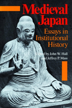 Medieval Japan: Essays in Institutional History