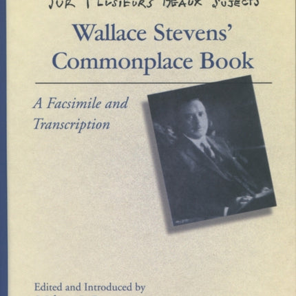 Sur Plusieurs Beaux Sujects: Wallace Stevens’ Commonplace Book