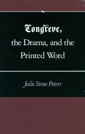 Congreve, the Drama, and the Printed Word