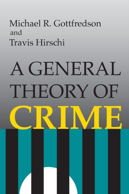 A General Theory of Crime