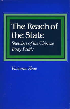 The Reach of the State: Sketches of the Chinese Body Politic