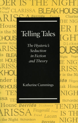 Telling Tales  The Hysterics Seduction in Fiction and Theory