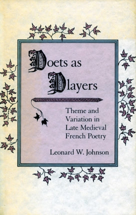 Poets as Players: Theme and Variation in Late Medieval French Poetry