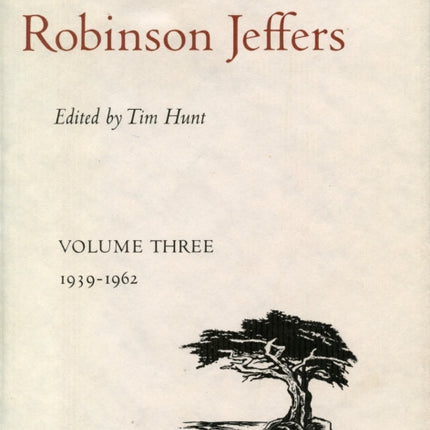 The Collected Poetry of Robinson Jeffers: Volume Three: 1939-1962