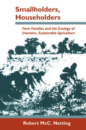 Smallholders, Householders: Farm Families and the Ecology of Intensive, Sustainable Agriculture