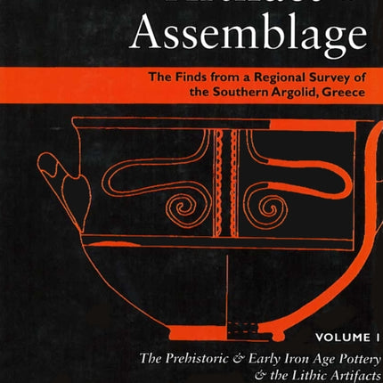 Artifact & Assemblage: The Finds from a Regional Survey of the Southern Argolid, Greece: Vol I: The Prehistoric & Early Iron Age Pottery & the Lithic Artifacts