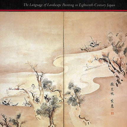 Taiga’s True Views: The Language of Landscape Painting in Eighteenth-Century Japan