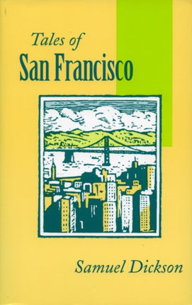 Tales of San Francisco: Comprising ‘San Francisco Is Your Home,’ ‘San Francisco Kaleidoscope,’ ‘The Streets of San Francisco’