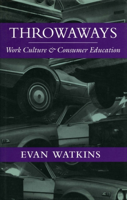 Throwaways Work Culture and Consumer Education