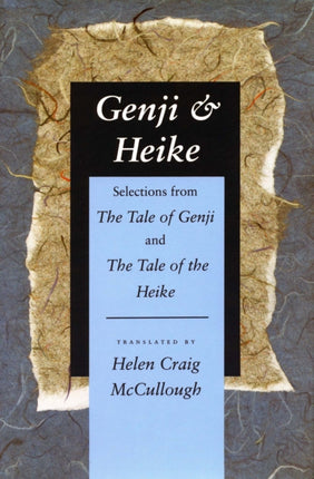 Genji & Heike: Selections from The Tale of Genji and The Tale of the Heike