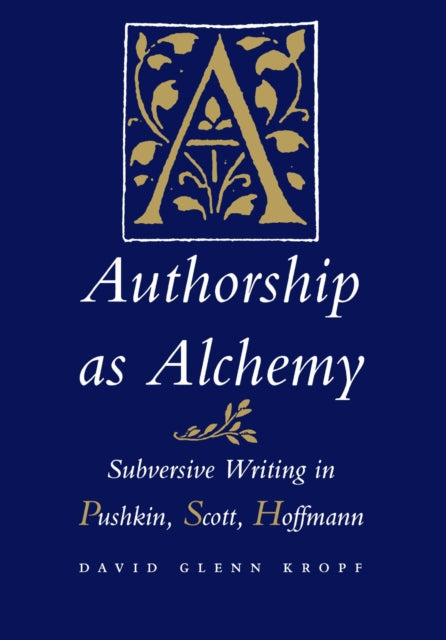 Authorship as Alchemy Subversive Writing in