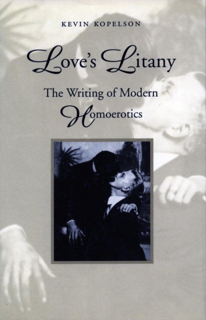 Love's Litany: The Writing of Modern Homoerotics