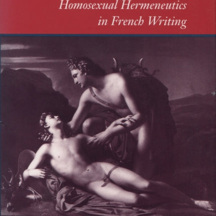 The Shock of Men: Homosexual Hermeneutics in French Writing