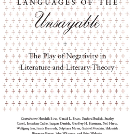 Languages of the Unsayable: The Play of Negativity in Literature and Literary Theory